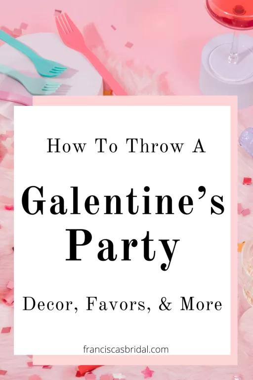 A Galentine's dessert table with the text best Galentine's party ideas.