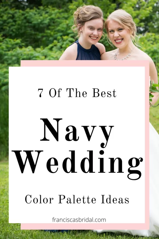 A bride and bridesmaids at an outdoor wedding with the text best navy wedding color palette ideas.