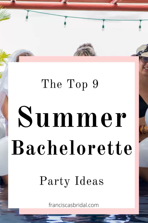 A pool bachelorette party with the text top 9 summer bachelorette party ideas.