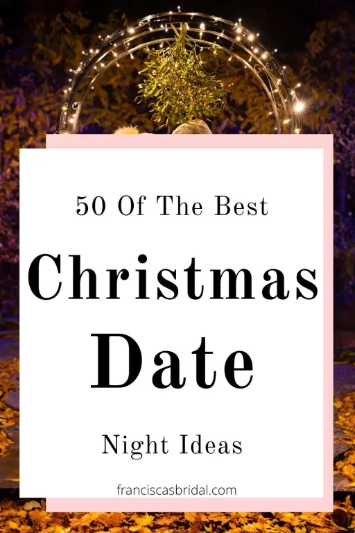 A couple kissing under the mistletoe with the text 50 best Christmas eve date ideas.