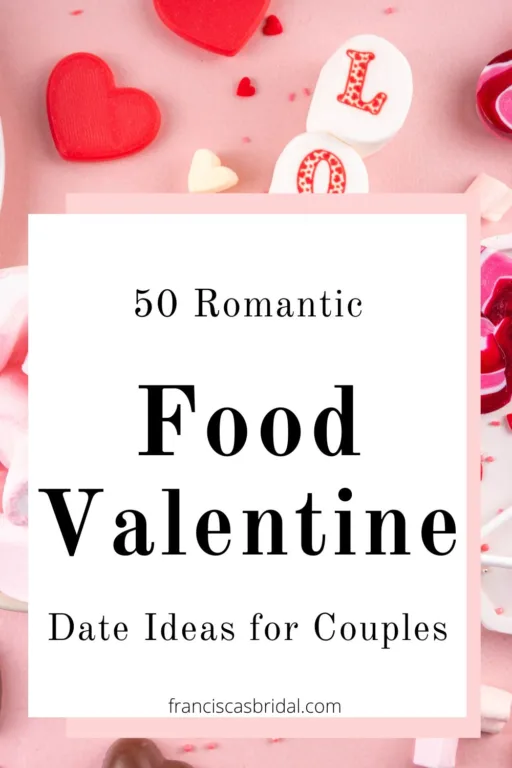 A table with a valentines sweets and the text 50 valentines food date ideas.